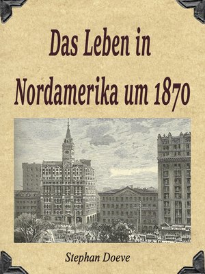cover image of Das Leben in Nordamerika um 1870